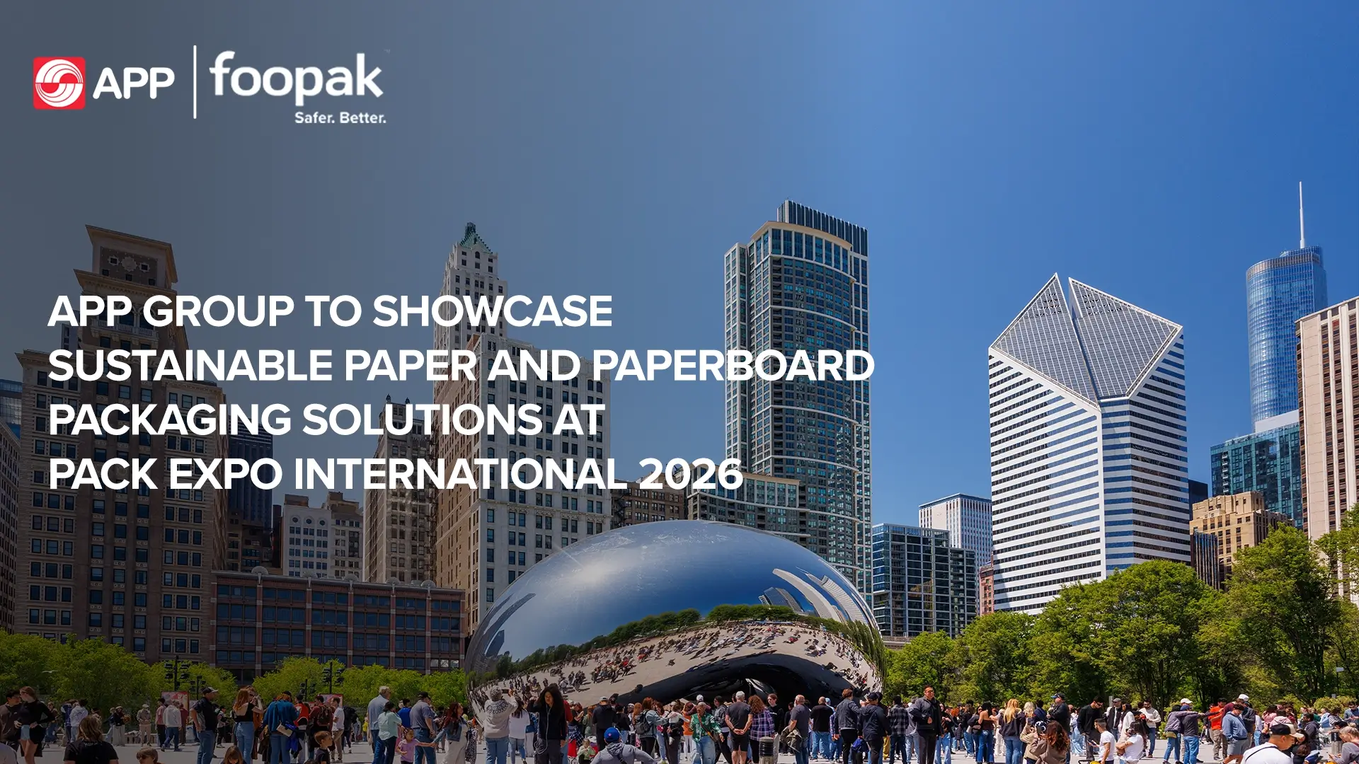 APP Group to Showcase Sustainable Paper and Paperboard Packaging Solutions at Pack Expo International 2026