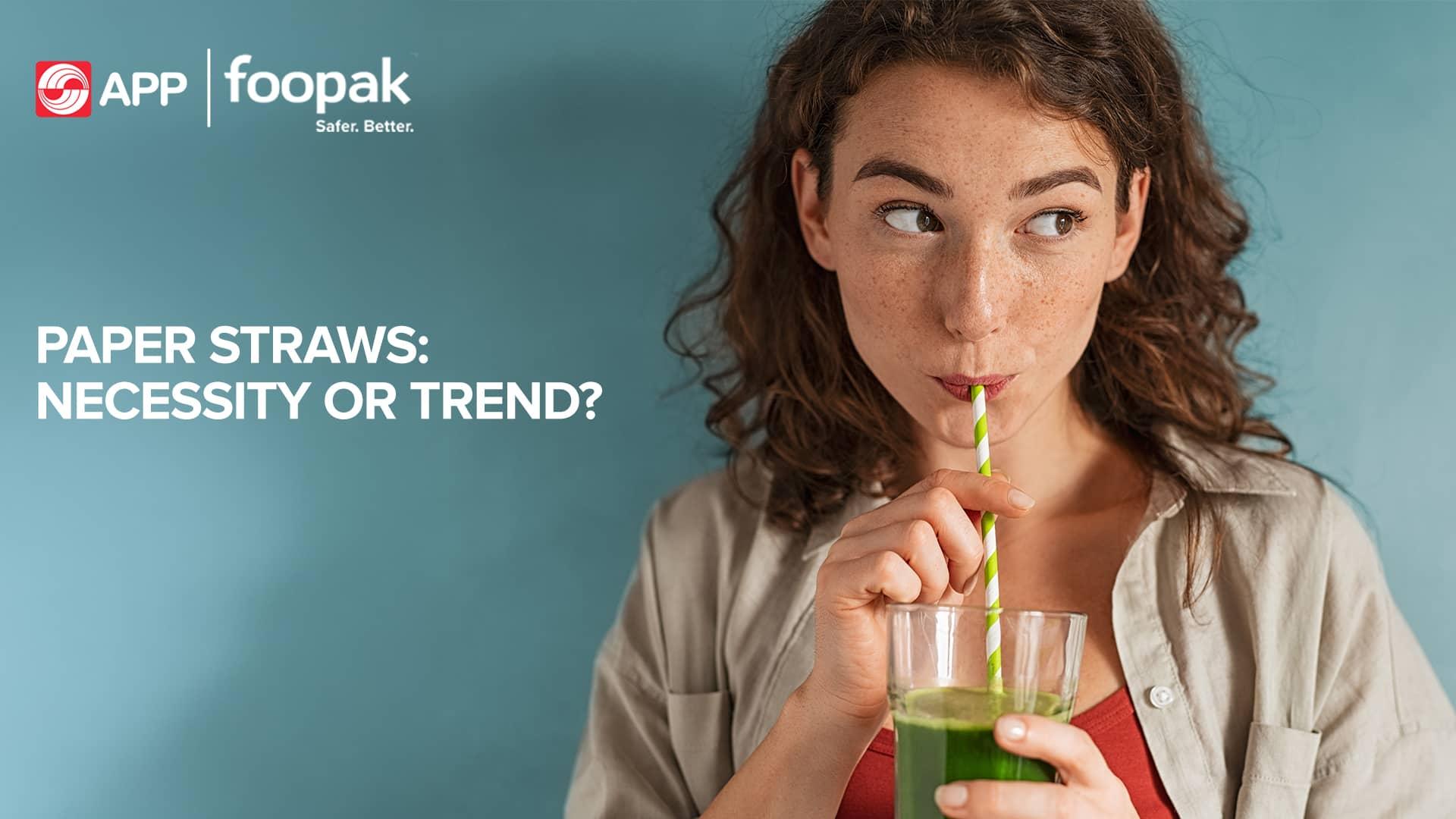Paper Straws: Necessity or Trend?